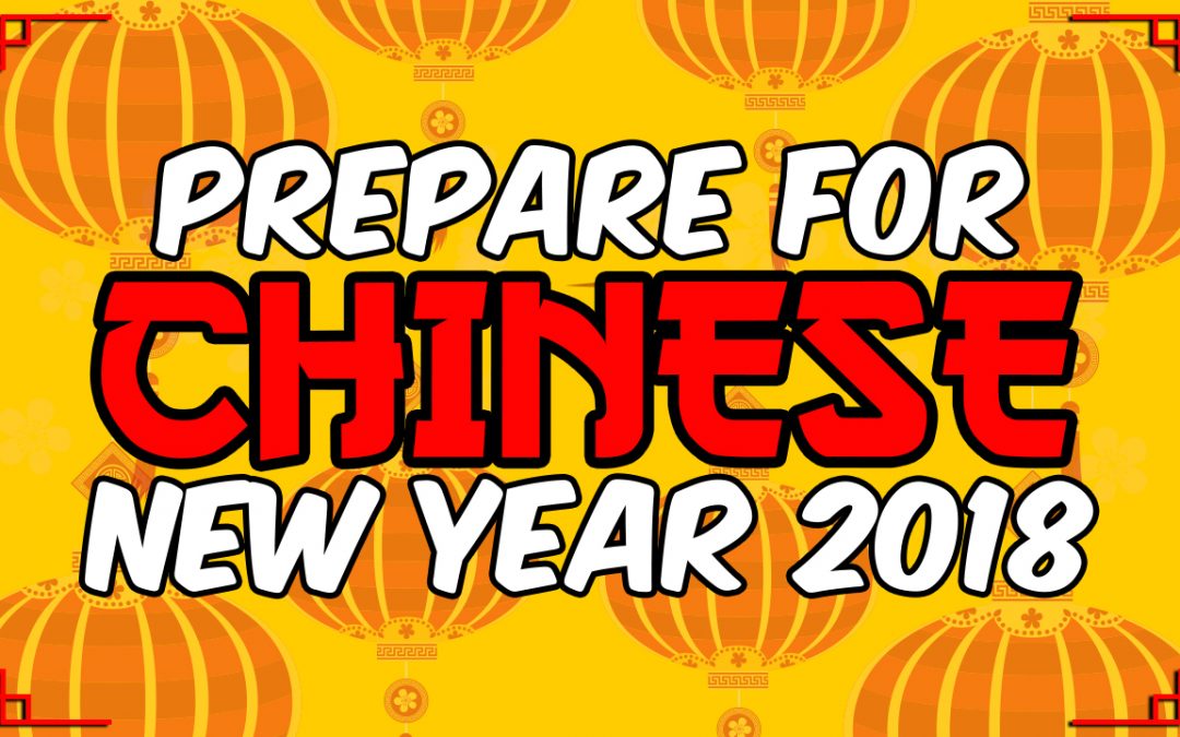 Chinese New Year 2018 – What To Expect
