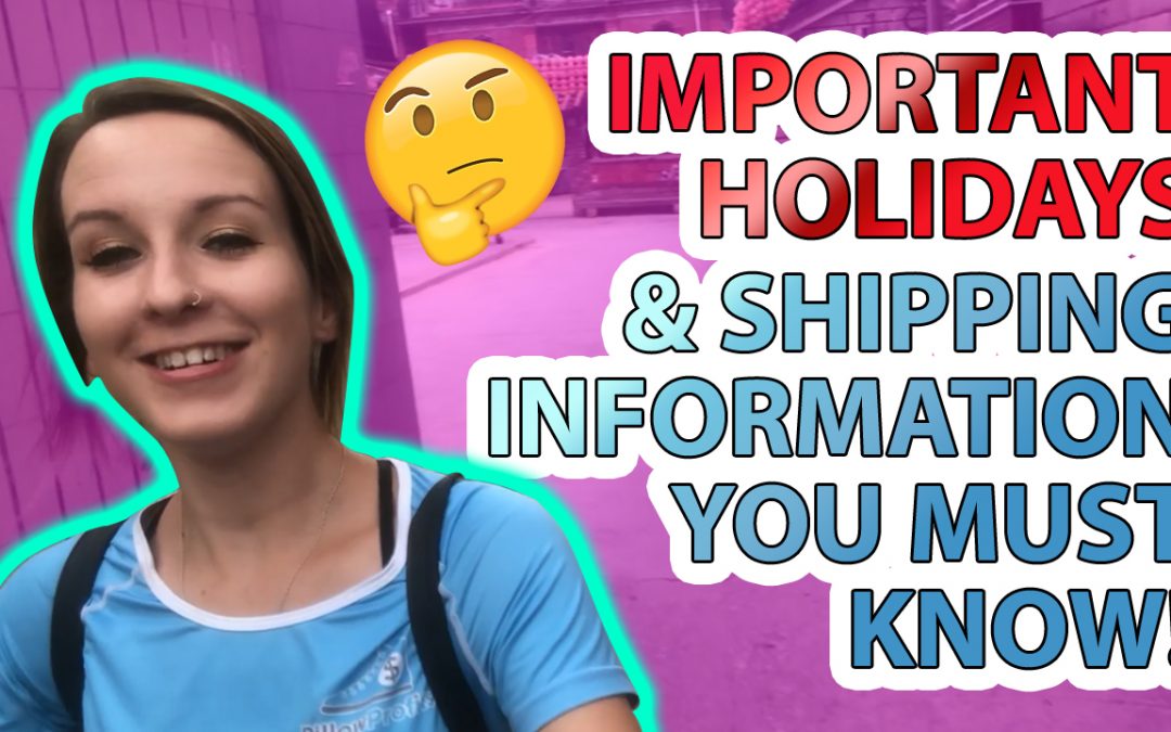 Important Holidays and Shipping Information You Must Know!